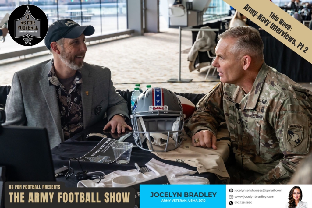 Interviews in this block include the social media sensation Annie Agar, former Green  Beret/NFL Long Snapper Nate Boyer, former NFL player turned CBS Commentator Bryan Keith Jones, the Voice of Army Football, Rich DeMarco, the Supe LTG Steve Gilland, Army AD Tom Theodorakis.

We got better over the course of the day at doing these, so the audio on this second set should sound way better, too. These later interviews were all AWESOME. Enjoy!

Go Army! BEAT NAVY!!!